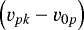 Mathematical equation: $\left(v_{pk}-v_{0p}\right)$