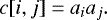 Mathematical equation: \begin{equation*} c[i,j] = a_i a_j. \end{equation*}