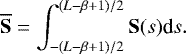 Mathematical equation: \begin{equation*} \mathbf{\overline{S}} = \int_{-(L-\beta+1)/2}^{(L-\beta+1)/2} \mathbf{S}(s) \textrm{d}s .\end{equation*}