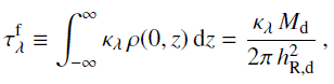 Mathematical equation: $$ \tau_\lambda^\mathrm f\equiv\int_{-\infty}^\infty\kappa_\lambda\rho{(0,z)}\mathrm dz=\frac{\kappa_\lambda M_\mathrm d}{2\pi\;h_{\mathrm R,\mathrm d}^2}, $$
