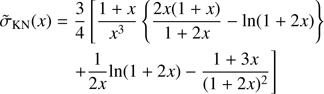 Mathematical equation: $ \begin{align} \tilde{\sigma}_{\rm KN}(x) &= \frac{3}{4} \left[ \frac{1 + x}{x^3} \left\{ \frac{2 x (1+x)}{1+2 x} - {\rm ln}(1+2x) \right\} \right.\nonumber\\ &\quad \left.+ \frac{1}{2x} {\rm ln}(1+2 x) - \frac{1 + 3x}{(1+2x)^2} \right] \end{align} $