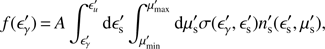 Mathematical equation: $ \begin{equation} f(\epsilon_\gamma^\prime)\,{=}\,A\int_{\epsilon^\prime_\gamma}^{\epsilon^\prime_u}{\rm d}\epsilon^\prime_{\rm s}\int_{\mu^\prime_{\rm {min}}}^{\mu^\prime_{\rm {max}}}{\rm d}\mu_{\rm s}^\prime \sigma(\epsilon^\prime_\gamma,\epsilon^\prime_{\rm s})n_{\rm s}^\prime(\epsilon^\prime_{\rm s},\mu^\prime_{\rm s}), \end{equation} $