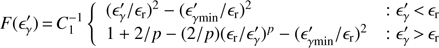 Mathematical equation: $ F(\epsilon _{\gamma }^{\prime })=C_{1}^{-1}\left\{ \begin{array}{*{35}{l}} {{(\epsilon _{\gamma }^{\prime }/{{\epsilon }_{\text{r}}})}^{2}}-{{(\epsilon _{\gamma \min }^{\prime }/{{\epsilon }_{\text{r}}})}^{2}} & :\epsilon _{\gamma }^{\prime }<{{\epsilon }_{\text{r}}} \\ 1+2/p-(2/p){{({{\epsilon }_{\text{r}}}/\epsilon _{\gamma }^{\prime })}^{p}} & :\epsilon _{\gamma }^{\prime }>{{\epsilon }_{\text{r}}} \\ \end{array} \right. $
