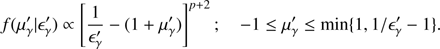 Mathematical equation: $f(\mu _{\gamma }^{\prime }|\epsilon _{\gamma }^{\prime })\propto {{\left[ \frac{1}{\epsilon _{\gamma }^{\prime }}-(1+\mu _{\gamma }^{\prime }) \right]}^{p+2}};\quad -1\le \mu _{\gamma }^{\prime }\le \text{min}\{1,1/\epsilon _{\gamma }^{\prime }-1\}.$