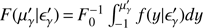 Mathematical equation: $ F(\mu _{\gamma }^{\prime }|\epsilon _{\gamma }^{\prime })=F_{0}^{-1}\int_{-1}^{\mu _{\gamma }^{\prime }}{f}(y|\epsilon _{\gamma }^{\prime })dy$