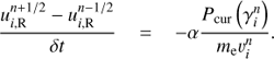 Mathematical equation: $ \frac{u^{n+1/2}_{i,{\rm R}}-u^{n-1/2}_{i,{\rm R}}}{\delta t} = -\alpha\frac{P_{\rm {cur}}\left(\gamma^n_i\right)}{m_{\rm {e}}v^{n}_i}. $