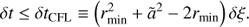 Mathematical equation: $ \begin{equation} \delta t\leq \delta t_{\rm CFL}\equiv\left(r^2_{\rm min}+\tilde{a}^2-2r_{\rm min}\right)\delta\xi. \end{equation} $