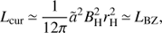 Mathematical equation: $ \begin{equation} L_{\rm {cur}}\,{\simeq}\, \frac{1}{12\pi} \tilde{a}^2B_{\rm H}^2 r_{\rm H}^2 \,{\simeq}\, L_{\rm {BZ}}, \end{equation} $
