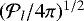 Mathematical equation: $({\cal P}_l/4\pi)^{1/2}$