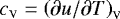 Mathematical equation: $c_{{\textsc v}}=\left(\partial u/\partial T \right)_{{\textsc v}}$