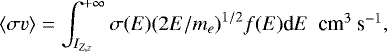 Mathematical equation: \begin{equation*}\langle \sigma v\rangle =\int_{I_{{Z,z}}}^{+\infty} \sigma(E) (2E/m_{e})^{1/2} f(E) \textrm{d}E\mbox{~~cm$^{3}$ s$^{-1}$}, \end{equation*}
