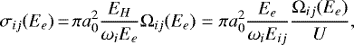 Mathematical equation: \begin{equation*}\sigma_{ij}(E_{e})\,{=}\,\pi a_{0}^{2}\frac{E_{H}}{\omega_{i}E_{e}}\mathrm\Omega_{ij}(E_{e})=\pi a_{0}^{2}\frac{E_{e}}{\omega_{i}E_{ij}}\frac{\mathrm\Omega_{ij}(E_{e})}{U}, \end{equation*}