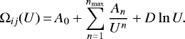 Mathematical equation: \begin{equation*}\mathrm\Omega_{ij}(U)\,{=}\,A_{0}+\sum_{n=1}^{n_{\textrm{max}}}\frac{A_{n}}{U^{n}}+D\ln U. \end{equation*}