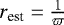 Mathematical equation: $r_{\textrm{est}}=\frac{1}{\varpi}$