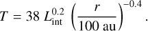 Mathematical equation: $$ T=38L_\text{int}^{0.2}{(\frac r{100\text{au}})}^{-0.4}. $$