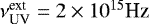 Mathematical equation: $\nu^{\textrm{ext}}_{\textrm{UV}} =2 \times 10^{15} \textrm{Hz} $