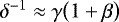 Mathematical equation: $\delta^{-1} \approx \gamma \big( 1 + \beta \big) $