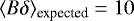 Mathematical equation: $\langle B\delta\rangle_{\textrm{expected}}=10$