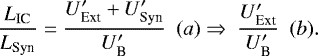 Mathematical equation: \begin{equation*} \frac{L_{\textrm{IC}}}{L_{\textrm{Syn}}}= \frac{U'_{\textrm{Ext}}+U'_{\textrm{Syn}}}{U'_{\textrm{B}}} \ \ (a) \Rightarrow \ \frac{U'_{\textrm{Ext}}}{U'_{\textrm{B}}} \ \ (b).\end{equation*}