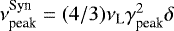Mathematical equation: $\nu^{\textrm{Syn}}_{\textrm{peak}} = (4/3) \nu_{\textrm{L}} \gamma^2_{\textrm{peak}} \delta $