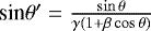 Mathematical equation: $ \textrm{sin} \theta^{\prime} = \frac{\sin \theta }{\gamma (1+ \beta \cos \theta ) } $