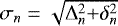 $\sigma_n=\sqrt{{{\mathrm \Delta}}_n^2{+}\delta_n^2}$