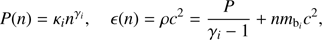 Mathematical equation: $$ P{(n)}=\kappa_in^{\gamma i},\in{(n)}=\rho c^2=\frac P{\gamma_i-1}+nm_{{\text{b}}_i}c^2, $$