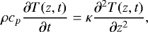 Mathematical equation: \begin{equation*} \rho c_{p}\frac{\partial T(z,t)}{\partial t} = \kappa \frac{\partial^{2} T(z,t)}{\partial z^{2}},\end{equation*}