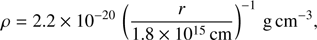 Mathematical equation: $$ \rho=2.2\times10^{-20}{\left(\frac r{1.8\times10^{15}\text{cm}}\right)}^{-1}{\text g}\;\text{cm}^{-3}, $$