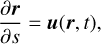 Mathematical equation: $$ \frac{\partial\boldsymbol r}{\partial s}=\boldsymbol u{(\boldsymbol r,t)}, $$