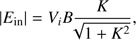 $$ {\vert E_\text{in}\vert}=V_iB\frac K{\sqrt{1+K^2}}, $$