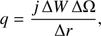 $$ q=\frac{j\mathrm\Delta W\mathrm{\Delta \Omega}}{\mathrm\Delta r}, $$