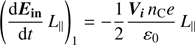 $$ {\left(\frac{\mathrm d{\boldsymbol E}_\textbf{in}}{\mathrm dt}L_\parallel\right)}_1=-\frac12\frac{{\boldsymbol V}_in_\mathrm Ce}{\varepsilon_0}L_\parallel $$