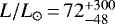 $L/L_{\odot}\,{=}\,72^{+300}_{-48}$