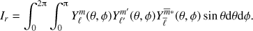 Mathematical equation: $$ I_r = \int_0^{2\uppi}\int_0^{\uppi} Y_\ell^m(\theta,\phi) Y_{\ell'}^{m'}(\theta,\phi) Y_{\bar \ell}^{\bar{m}\ast}(\theta,\phi)\sin\theta {\rm d}\theta {\rm d}\phi.$$
