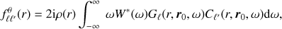 Mathematical equation: $$ \begin{align} f^\theta_{\ell\ell'}(r) = 2 {\rm{i}} \rho(r) \int_{-\infty}^\infty \ \omega W^\ast(\omega)G_\ell(r, \boldsymbol r_0, \omega) C_{\ell'}(r,\boldsymbol r_0, \omega) {\rm d}\omega, \\ \end{align} $$