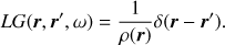 Mathematical equation: $$ \begin{equation}{L}G(\boldsymbol r,\boldsymbol r',\omega) = \frac{1}{\rho(\boldsymbol r)} \delta(\boldsymbol r-\boldsymbol r').\end{equation} $$