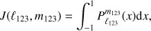 Mathematical equation: $$ \begin{equation} J(\ell_{123},m_{123}) = \int_{-1}^1 {P}_{\ell_{123}}^{m_{123}}(x) \textrm{d}x , \end{equation} $$