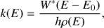 Mathematical equation: $\begin{equation}k(E) = \frac{W^*(E-E_0)}{h\rho(E)},\end{equation}$