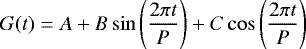 Mathematical equation: \begin{equation*}G(t)= A + B \sin\left(\frac{2\pi t}{P}\right) + C \cos\left(\frac{2\pi t}{P}\right) \end{equation*}