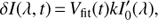 Mathematical equation: $$ \delta I{(\lambda,t)=V_\text{fit}{(t)}}kI_0^'{(\lambda)}, $$