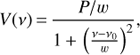 Mathematical equation: $$ \textstyle V{(v)}=\frac{P/w}{1+{\left(\frac{v-v_0}w \right)}^2}, $$