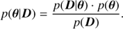 Mathematical equation: $ p(\theta |D) = \frac{{p(D|\theta )\cdotp(\theta )}}{{p(D)}}. $
