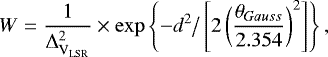 Mathematical equation: \begin{equation*} W=\frac{1}{{\rm{\Delta}}_{\textrm{V}_{\textrm{LSR}}}^2}\times\exp\left\lbrace-d^2\big/\left[2\left(\frac{\theta_{Gauss}}{2.354}\right)^2\right]\right\rbrace, \end{equation*}
