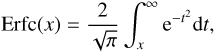 Mathematical equation: $$ \text{Erfc}{(x)}=\frac2{\sqrt\pi}\;\int_x^\infty\;\mathrm e^{-t^2}\mathrm dt, $$