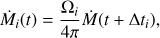 Mathematical equation: $ \begin{aligned} \dot{M}_i(t)=\frac{{\Omega }_i}{4\pi }\dot{M}(t+\Delta t_i), \end{aligned} $