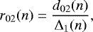 Mathematical equation: \begin{equation*} r_{02}(n) = \frac{d_{02}(n)}{{\mathrm{\Delta}}_1(n)}\mbox{,}\end{equation*}