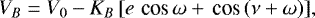Mathematical equation: \begin{equation*} V_B = V_0 - K_B\,[e\,\,\textrm{cos}\,\omega + \,\textrm{cos}\,(\nu+\omega)], \end{equation*}