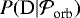 Mathematical equation: $P({\textrm{D} | \cal P}_{\textrm{orb}})$