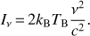 Mathematical equation: $ \begin{aligned} I_\nu \,{=} \, 2 k_\mathrm{B} T_\mathrm{B} {\nu ^2\over c^2}. \end{aligned} $